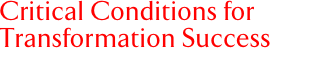 Critical Conditions for Transformation Success