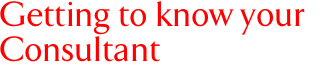 Getting to know your Consultant